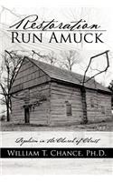 Restoration Run Amuck