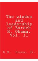 wisdom and leadership of Barack H. Obama, Vol. II