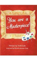 You are a Masterpiece!