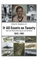 It All Counts On Twenty: My Life While Serving In the US Navy, 1941-1961