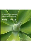 La nature comme artiste - Die Natur als Künstler