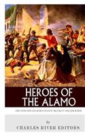 Heroes of the Alamo: The Lives and Legacies of Davy Crockett and Jim Bowie