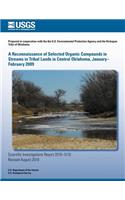 A Reconnaissance of Selected Organic Compounds in Streams in Tribal Lands in Central Oklahoma, January?February 2009: (English)