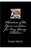 Phantom of the Opera rewritten for Very Young Children