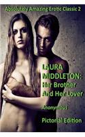 Laura Middleton: Her Brother and Her Lover (Illustrated)(2 Absolutely Amazing Erotic Classics)