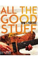 All the Good Stuff: How I Practice by Janek Gwizdala