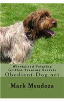 Wirehaired Pointing Griffon Training Secrets: Obedient-Dog.net