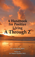 Handbook for Positive Living a Through Z