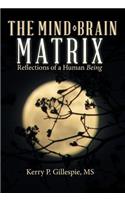 Mind-Brain Matrix: Reflections of a Human Being