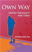 Own Way: Leftist Thoughts and Ideas