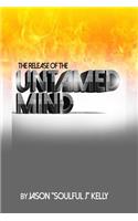 The Release of the Untamed Mind