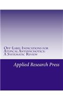 Off-Label Indications for Atypical Antipsychotics: A Systematic Review