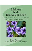 Malware and the Benevolent Brain