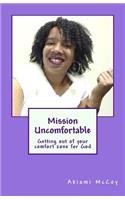 Mission Uncomfortable: Getting out of your comfort zone for God