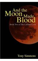 And the Moon Made Blood