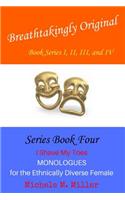 Breathtakingly Original Series Book Four: I Shave My Toes: Monologues for the Ethnically Diverse Female(English)