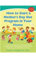 How to Start a Mother's Day Out Program in Your Home