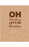 Oh Darling Let's Adventure, Quote Inspiration Notebook, Dream Journal Diary, Dot Grid - Blank No lined -Graph Paper, 8" x 10", 120 Page: Inspiring your ideas and tips for hand lettering your own way to beautiful works and life(Blank Notebook Journal)