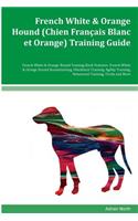 French White & Orange Hound (Chien Francais Blanc et Orange) Training Guide French White & Orange Hound Training Book Features