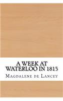 A Week at Waterloo in 1815