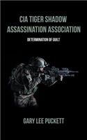 Cia Tiger Shadow Assassination Association: Determination of Guilt