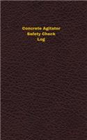 Concrete Agitator Safety Check Log: Logbook, Journal - 102 pages, 5 x 8 inches