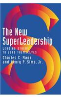 The New Superleadership: Leading Others to Lead Themselves