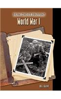 World War I: (How Did It Happen?)