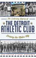 Enduring Legacy of the Detroit Athletic Club: Driving the Motor City