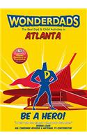 Wonderdads Atlanta - The Best Dad/Child Activities, Restaurants, Sporting Events & Unique Adventures for Atlanta Dads
