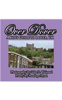 Over Dover---A Kid's Guide To Dover, UK