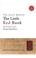 The Story Behind the Little Red Book: The Evolution of a Twelve Step Classic