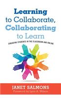 Learning to Collaborate, Collaborating to Learn: Engaging Students in the Classroom and Online