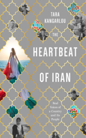 Heartbeat of Iran: Real Voices of a Country and Its People