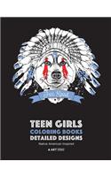 Teen Girls Coloring Books: Detailed Designs: Native American Inspired: Anti-Stress Animals Dreamcatchers Flowers Feathers & Patterns For Teens Relaxation