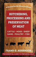 Butchering, Processing and Preservation of Meat