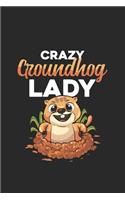 Crazy Groundhog Lady