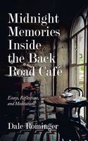 Midnight Memories Inside the Back Road Café: Essays, Reflections, and Meditations