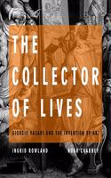 The Collector of Lives Lib/E: Giorgio Vasari and the Invention of Art