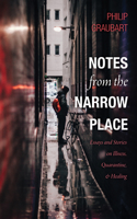 Notes from the Narrow Place: Essays and Stories on Illness, Quarantine, and Healing