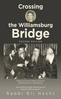 Crossing the Williamsburg Bridge, Second Edition: Memories of an American Youngster Growing up with Chassidic Survivors of the Holocaust. Enhanced with New Insights, Holocaust Poems and Timely Essay