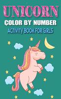 Unicorn Color by Number Activity Book for Girls: Explore, Fun with Learn and Grow, Coloring Book and Educational Activity Books for girl Who love unicorn. (Unique gift for girls)