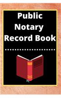 Public Notary Record Book: A Notary Journal Log Book