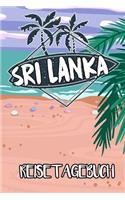 Reisetagebuch Sri Lanka: Reisejournal für den Insel Urlaub - inkl. Packliste - Erinnerungsbuch für Sehenswürdigkeiten & Ausflüge - Notizbuch als Geschenk, Abschiedsgeschenk