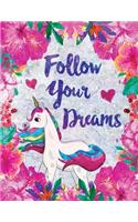2020 Planner Unicorn Follow Your Dreams Flowers: Weekly & Monthly January to December