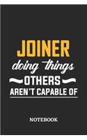 Joiner Doing Things Others Aren't Capable of Notebook
