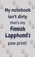 My notebook isn't dirty that's my Finnish Lapphund's paw print!: For Finnish Lapphund Dog Fans