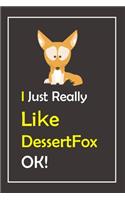 I Just Really Like DessertFox, OK !