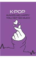 K-pop Makes Me Happy You, Not So Much