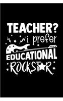 Teacher I Prefer Educational Rockstar